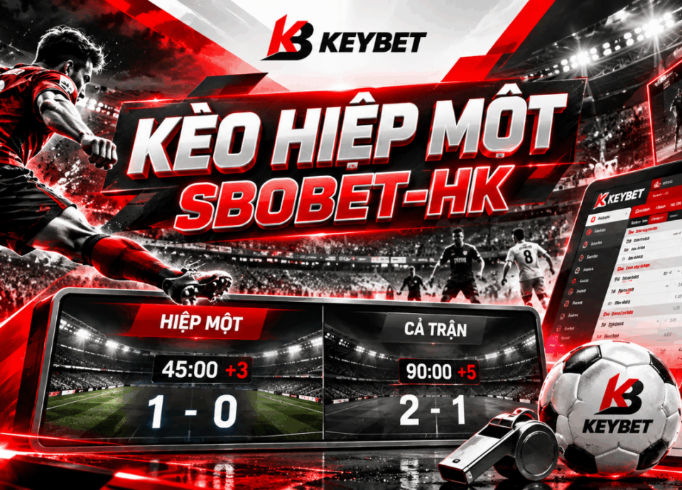 kèo hiệp một sbobet-hk, hiệp một SBOBET-HK, cả trận SBOBET-HK