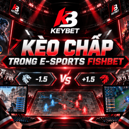 kèo chấp trong e-sports fishbet, bộ môn điện tử FISHBET, giải đấu FISHBET
